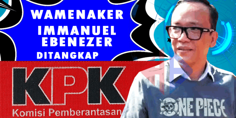 Total Sudah 14 Orang Ditangkap KPK Terkait OTT Wamenaker Immanuel Ebenezer